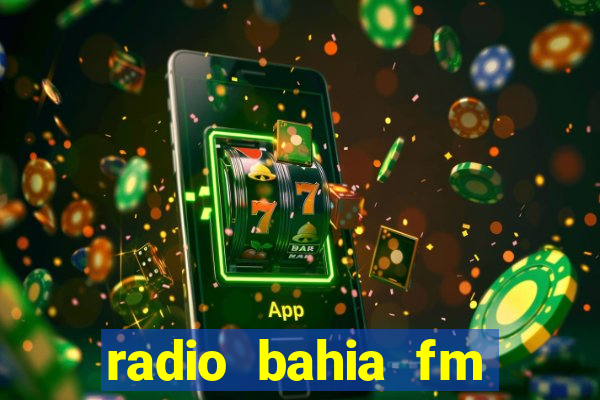 radio bahia fm 88.7 ao vivo ouvir